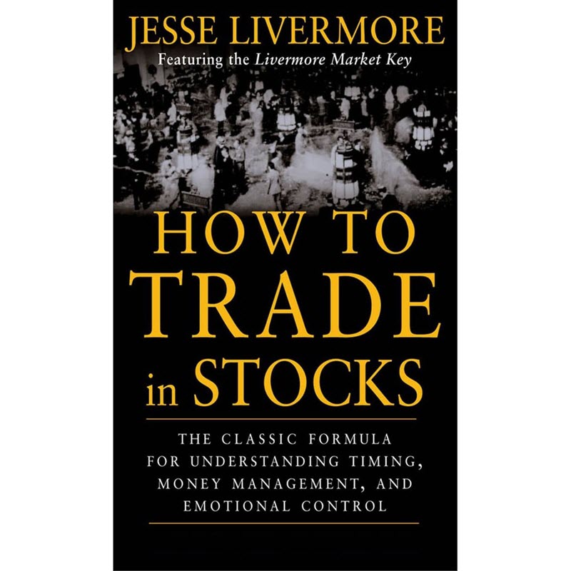 How to Trade in Stocks của Jesse Livermore